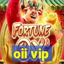 oii vip